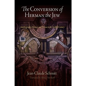 The Conversion of Herman the Jew - (Middle Ages) by  Jean-Claude Schmitt (Paperback) - 1 of 1