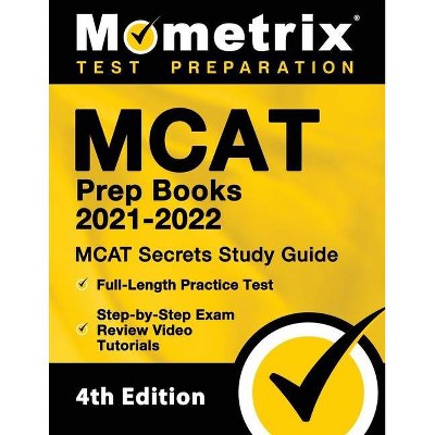 MCAT Prep Books 2021-2022 - MCAT Secrets Study Guide, Full-Length Practice Test, Step-by-Step Exam Review Video Tutorials - by  Mometrix (Paperback)