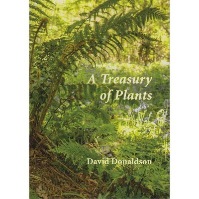 A Treasury of Plants - by  David Donaldson (Paperback)