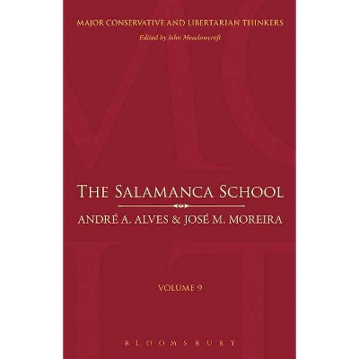 The Salamanca School - (Major Conservative and Libertarian Thinkers) by  Andre Azevedo Alves (Paperback)