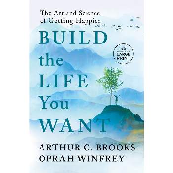 Build the Life You Want - Large Print by  Arthur C Brooks & Oprah Winfrey (Paperback)