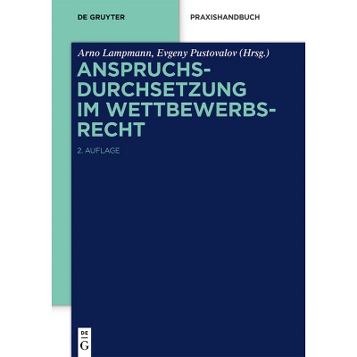 Anspruchsdurchsetzung Im Wettbewerbsrecht - (De Gruyter Praxishandbuch) 2nd Edition by  Arno Lampmann & Evgeny Pustovalov (Hardcover)