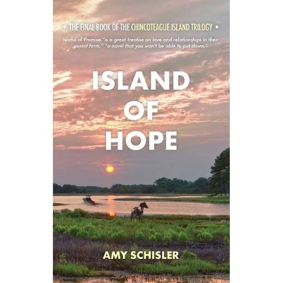 Island of Hope - (Chincoteague Island Trilogy) by  Amy Schisler (Paperback)