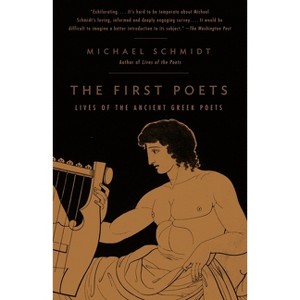 The First Poets - Annotated by  Michael Schmidt (Paperback) - 1 of 1