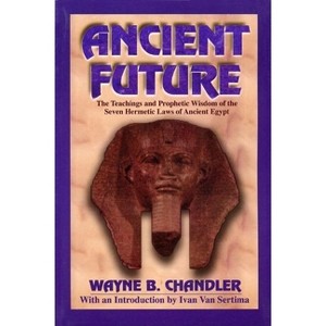 Ancient Future - by  Wayne B Chandler (Paperback) - 1 of 1