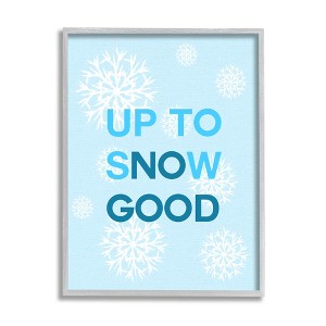 Stupell Industries Up To Snow Good Phrase Black Framed Giclee Art - 1 of 4
