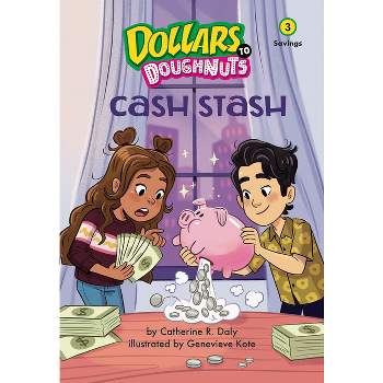 Cash Stash (Dollars to Doughnuts Book 3) - by Catherine Daly