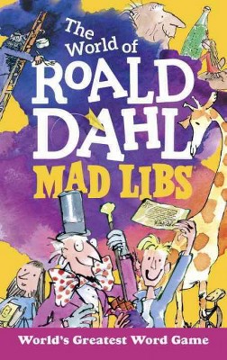 The World of Roald Dahl Mad Libs - by  Roald Dahl & Hannah S Campbell (Paperback)