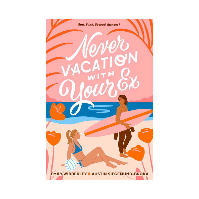 Never Vacation with Your Ex - by Emily Wibberley & Austin Siegemund-Broka, 1 of 2