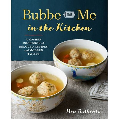 Bubbe and Me in the Kitchen - by  Miri Rotkovitz (Paperback)