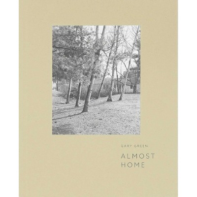 Almost Home - by  Gary Green (Paperback)