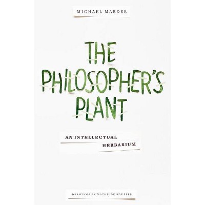 The Philosopher's Plant - by  Michael Marder (Paperback)