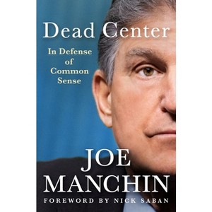 Dead Center - by  Joe Manchin (Hardcover) - 1 of 1
