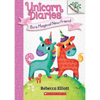 Bo's Magical New Friend: A Branches Book (Unicorn Diaries #1) - by Rebecca Elliott (Paperback)