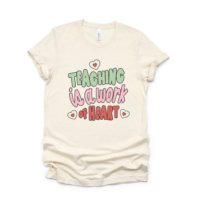 Simply Sage Market Women's Teaching Is A Work Of Heart Words Short Sleeve Graphic Tee
