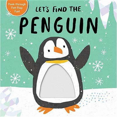 Let's Find the Penguin - by  Tiger Tales (Board Book)