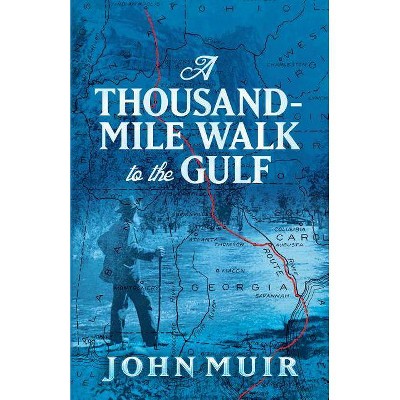 A Thousand-Mile Walk to the Gulf - by  John Muir (Paperback)