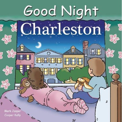 Good Night Charleston - (Good Night Our World) by  Mark Jasper (Board Book)