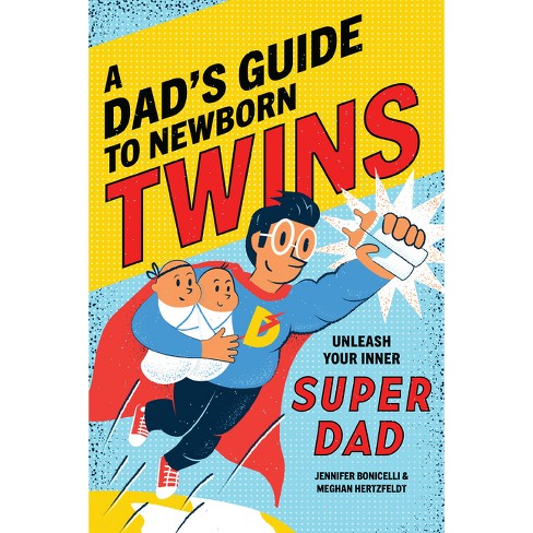 A Dad's Guide to Newborn Twins - by  Meghan Hertzfeldt & Jennifer Bonicelli (Paperback) - image 1 of 1