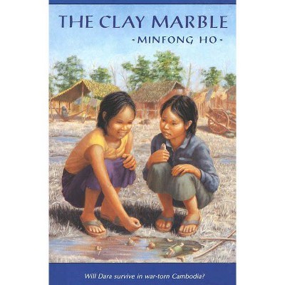The Clay Marble - (Sunburst Book) by  Minfong Ho (Paperback)