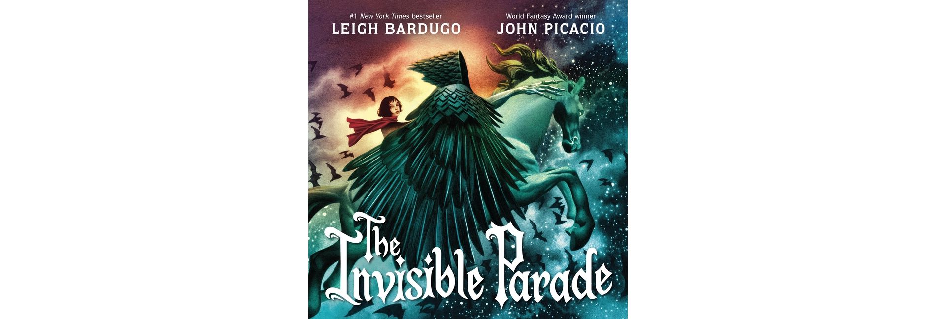 The Invisible Parade - by Leigh Bardugo & John Picacio (Hardcover)