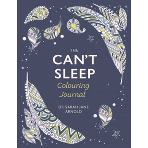 The Can't Sleep Colouring Journal - by  Sarah Jane Arnold (Paperback) - 1 of 1