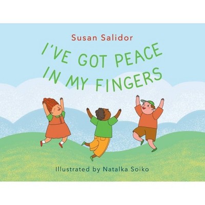 I've Got Peace In My Fingers - by  Susan Salidor (Paperback)