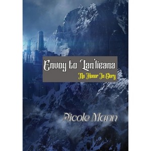 Envoy to Lan'lieana--Book One - by  Nicole Mann (Paperback) - 1 of 1
