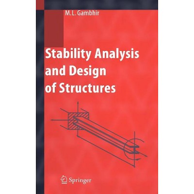 Stability Analysis and Design of Structures - by  M L Gambhir (Hardcover)