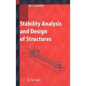 Stability Analysis and Design of Structures - by  M L Gambhir (Hardcover) - 1 of 1