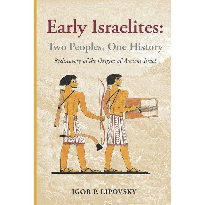 Early Israelites - by  Igor P Lipovsky (Paperback)