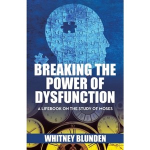 Breaking the Power of Dysfunction - by Whitney Blunden - 1 of 1