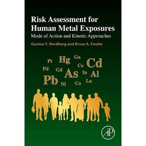 Risk Assessment for Human Metal Exposures - by  Gunnar F Nordberg & Bruce A Fowler (Paperback) - 1 of 1