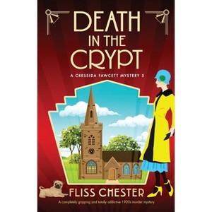 Death in the Crypt - (A Cressida Fawcett Mystery) by  Fliss Chester (Paperback) - 1 of 1