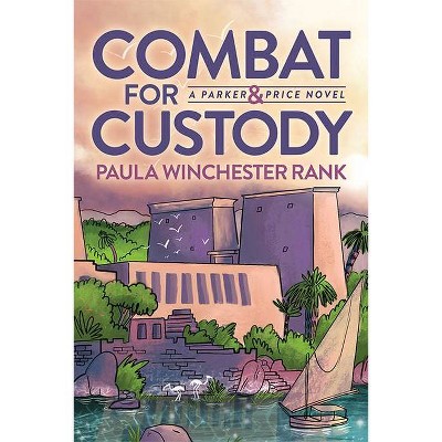 Combat for Custody - by  Paula Winchester Rank (Paperback)