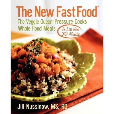 The New Fast Food - by  Jill Nussinow (Paperback)