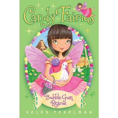 Bubble Gum Rescue - (Candy Fairies) by  Helen Perelman (Paperback)