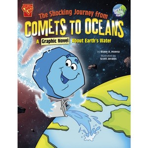 The Shocking Journey from Comets to Oceans - (Earth's Amazing Journey) by Blake Hoena - 1 of 1
