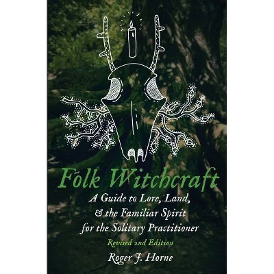 Folk Witchcraft - by  Roger J Horne (Paperback)