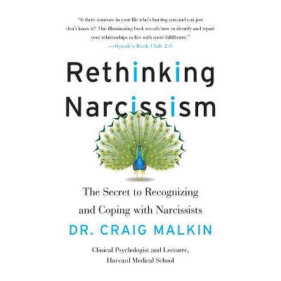  Rethinking Narcissism - by  Craig Malkin (Paperback) 