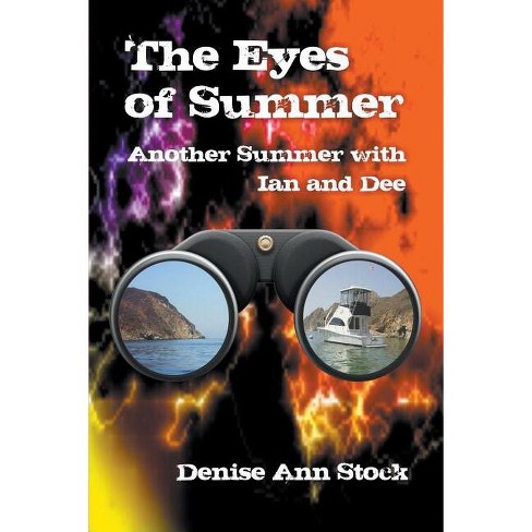 The Eyes of Summer - by  Denise Ann Stock (Paperback) - image 1 of 1