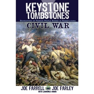 Keystone Tombstones Civil War - 2nd Edition by  Lawrence Knorr & Joe Farrell & Joe Farley (Paperback) - 1 of 1