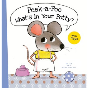 Peek-A-Poo What's in Your Potty? - (Little Mouse) by  Guido Van Genechten (Hardcover) - 1 of 1