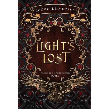 Light's Lost - (Alacore's Apothecary) by  Michelle Murphy & D M Almond (Paperback)