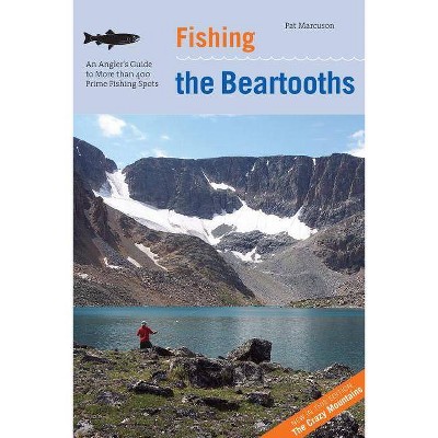 Fishing the Beartooths - (Regional Fishing) 2nd Edition by  Pat Marcuson (Paperback)