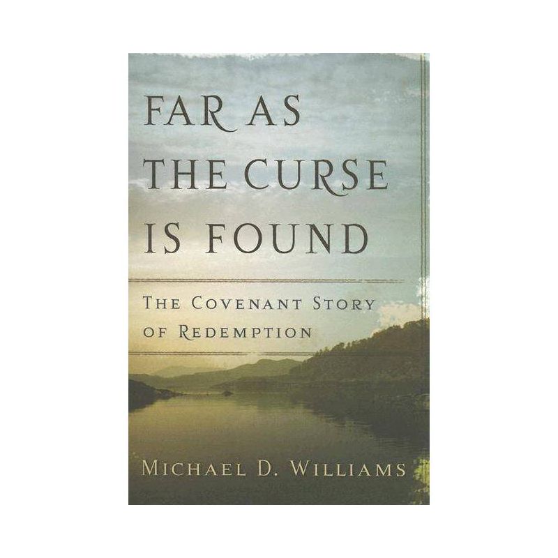 Far as the Curse Is Found - by  Michael D Williams (Paperback), 1 of 2