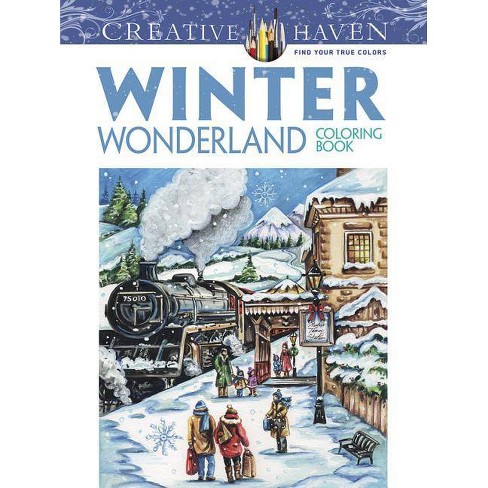 Creative Haven Winter Wonderland Coloring Book - (Adult Coloring Books:  Seasons) by Teresa Goodridge (Paperback)