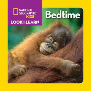 National Geographic Kids Look & Learn: Bedtime - by  Ruth A Musgrave (Board Book) - 1 of 1