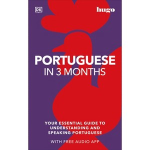 Portuguese in 3 Months with Free Audio App - (DK Hugo in 3 Months Language Learning Courses) by  DK (Paperback) - 1 of 1