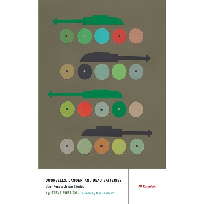 Doorbells, Danger, and Dead Batteries - by  Steve Portigal (Paperback)